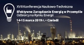 XVII Konferencja Efektywne Zarządzanie Energią w Przemyśle