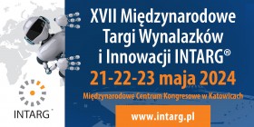 17. Międzynarodowe Targi Wynalazków i Innowacji INTARG® 2024