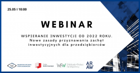 WSPIERANIE INWESTYCJI OD 2022 ROKU. Nowe zasady przyznawania zachęt inwestycyjnych dla przedsiębiorców