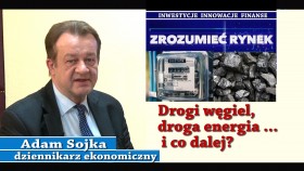 Zrozumieć rynek odc. 81 - Drogi węgiel, droga energia ... i co dalej?